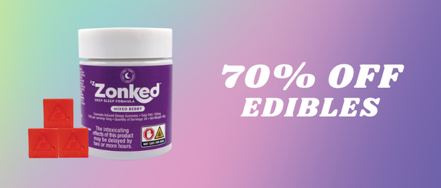 Cannabis Promo, Cannabis Sales, Cannabis Discounts, Cannabis on Sale, 70% OFF EDIBLES