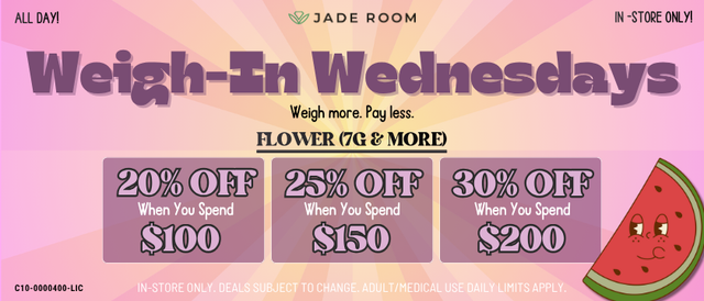 Cannabis Promo, Cannabis Sales, Cannabis Discounts, Cannabis on Sale, Weigh-In Wednesday! 7g or more!