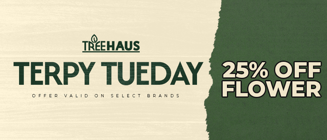 Cannabis Promo, Cannabis Sales, Cannabis Discounts, Cannabis on Sale, Terpy Tuesday 25% Off Flower
