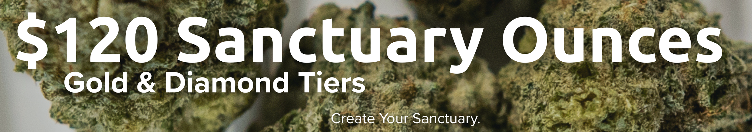 Cannabis Promo, Cannabis Sales, Cannabis Discounts, Cannabis on Sale, $120 Gold & Diamond Tier Sanctuary Ounces!