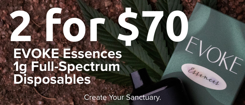 Discounts and Best Deals for cannabis products online | 2 for $70 EVOKE  Full-Spectrum 1g Disposables! | Sanctuary Danvers | Danvers