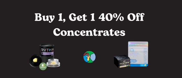 Cannabis Promo, Cannabis Sales, Cannabis Discounts, Cannabis on Sale, Buy 1, Get 1 40% Off Concentrates