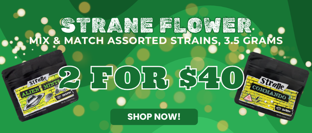 Cannabis Promo, Cannabis Sales, Cannabis Offers, Cannabis on Sale, MIX & MATCH ANY 2 STRANE  3.5G - 2 FOR $40