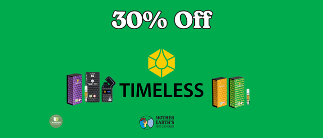 Cannabis Promo, Cannabis Sales, Cannabis Discounts, Cannabis on Sale, 30% off Timeless