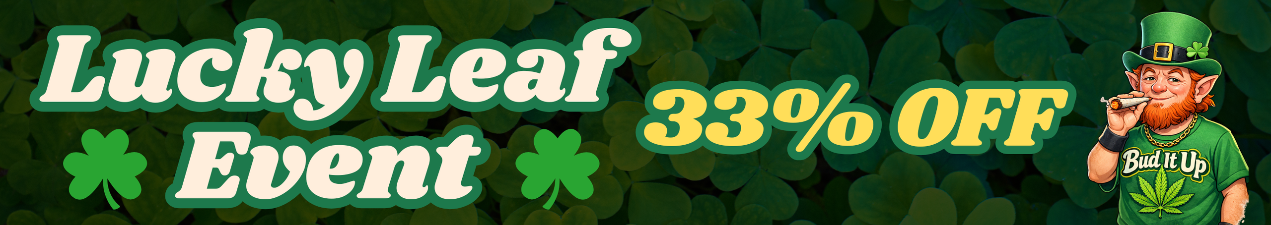 33% OFF LUCKY LEAF EVENT: WEEK 1 Cannabis Promo, Cannabis Sales, Cannabis Discounts, Cannabis on Sale, 33% OFF LUCKY LEAF EVENT: WEEK 1