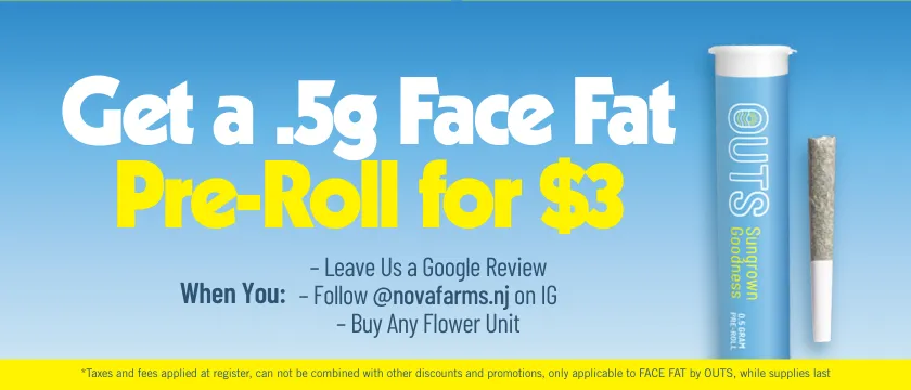 Cannabis Promo, Cannabis Sales, Cannabis Discounts, Cannabis on Sale, Buy Any Flower Unit, Get a $3 Face Fat Pre-roll