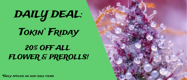 Cannabis Promo, Cannabis Sales, Cannabis Discounts, Cannabis on Sale, Tokin Fridays 20% Off