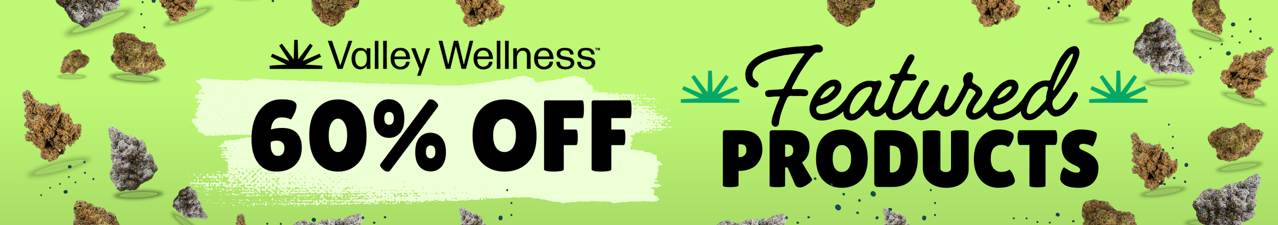 Cannabis Promo, Cannabis Sales, Cannabis Discounts, Cannabis on Sale, 60% off Featured Products
