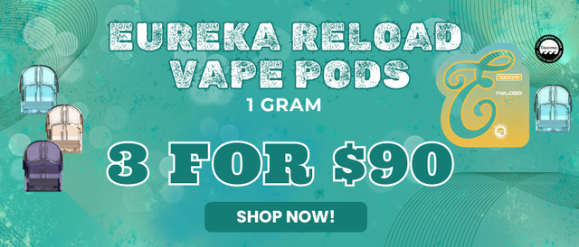 Cannabis Promo, Cannabis Sales, Cannabis Offers, Cannabis on Sale, EUREKA - 1G - RELOADS - 3 for $90