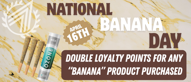 Cannabis Promo, Cannabis Sales, Cannabis Discounts, Cannabis on Sale, National Banana Day
