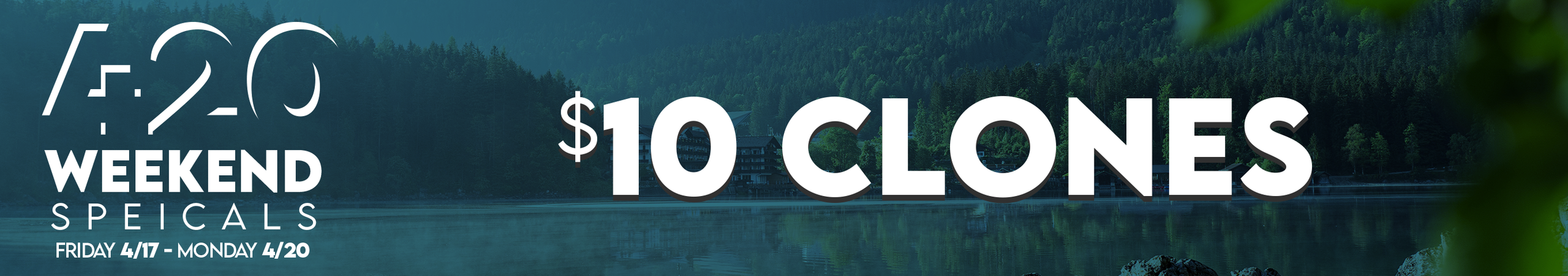 Cannabis Promo, Cannabis Sales, Cannabis Discounts, Cannabis on Sale, $10 Clones