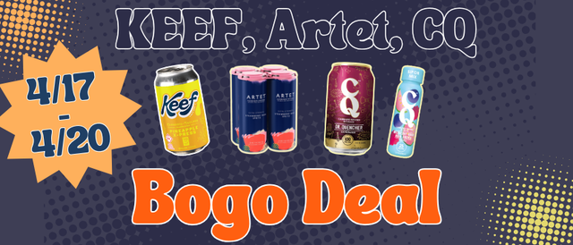 Cannabis Promo, Cannabis Sales, Cannabis Discounts, Cannabis on Sale, Artet, CQ & Keef Drink BOGO (4/17 - 4/20)