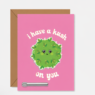 Kush On You Greeting Card With KushKards