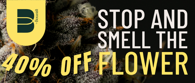Cannabis Promo, Cannabis Sales, Cannabis Discounts, Cannabis on Sale, 40% Off Botanist/Superflux