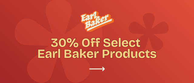 Cannabis Promo, Cannabis Sales, Cannabis Discounts, Cannabis on Sale, 30% Off Select Earl Baker!