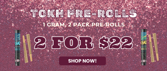 Cannabis Promo, Cannabis Sales, Cannabis Offers, Cannabis on Sale, TOKH 1G - 2 PACK PRE ROLLS - 2 FOR $22