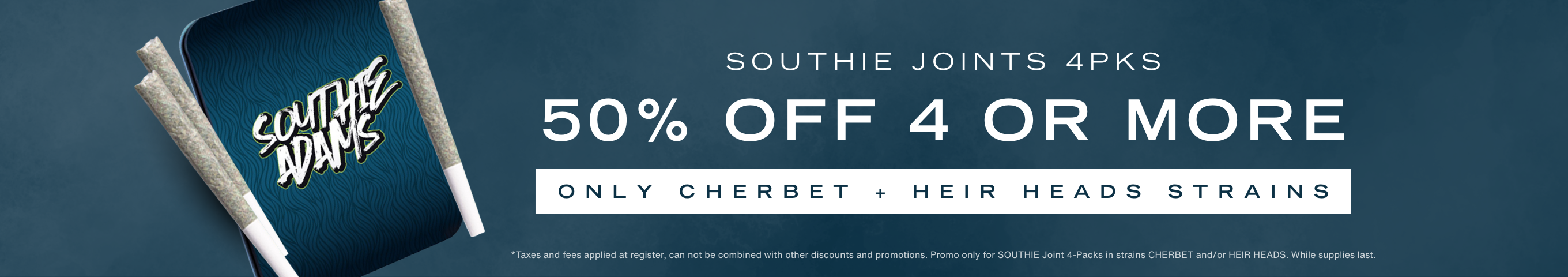 Cannabis Promo, Cannabis Sales, Cannabis Discounts, Cannabis on Sale, Buy 4+ Select Southie Adams 4-Packs for 50% Off