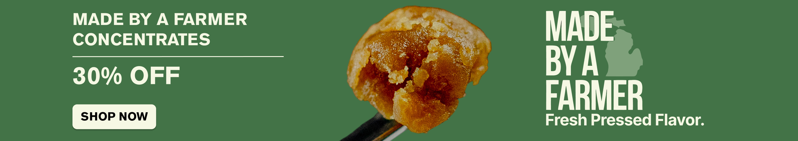Cannabis Promo, Cannabis Sales, Cannabis Discounts, Cannabis on Sale, 30% OFF Made By A Farmer Concentrates