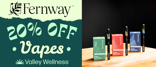 Discounts and Best Deals for cannabis products online | 20% Off Fernway  Vapes! | Valley Wellness Raritan | Raritan