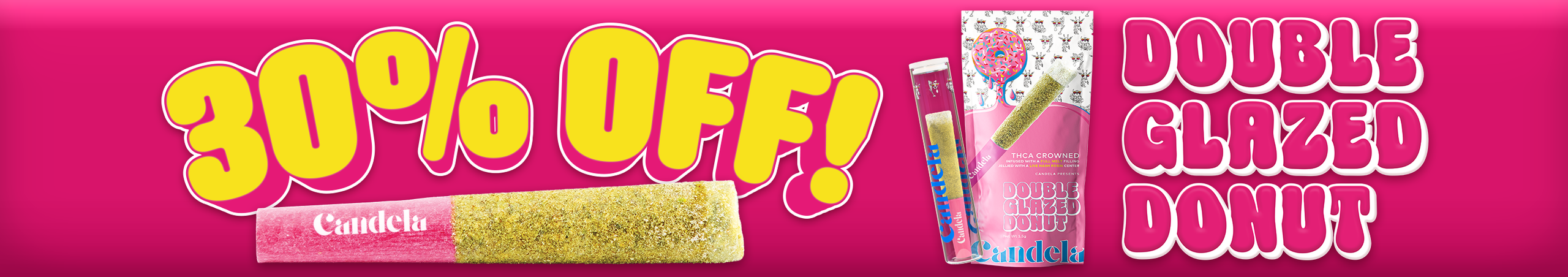 Cannabis Promo, Cannabis Sales, Cannabis Discounts, Cannabis on Sale, 30% OFF Candela Double Glazed Donuts & Minis