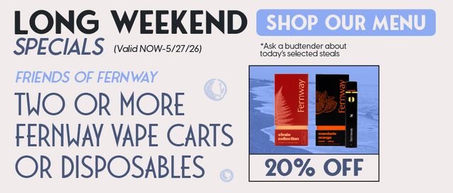 Cannabis Promo, Cannabis Sales, Cannabis Discounts, Cannabis on Sale, Buy 2 Fernway get 20% Off
