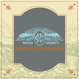 Meigs County Local Legends Meigs County Grown