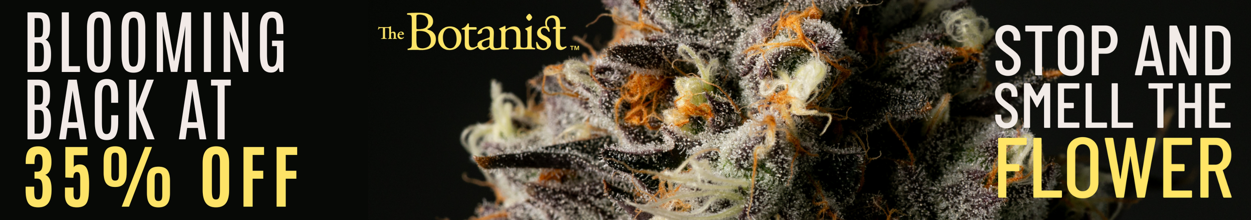 Cannabis Promo, Cannabis Sales, Cannabis Discounts, Cannabis on Sale, 35% Off Botanist Craft