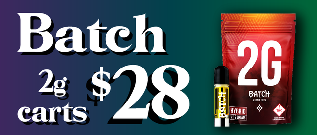 Cannabis Promo, Cannabis Sales, Cannabis Discounts, Cannabis on Sale, Batch 2G carts — $28