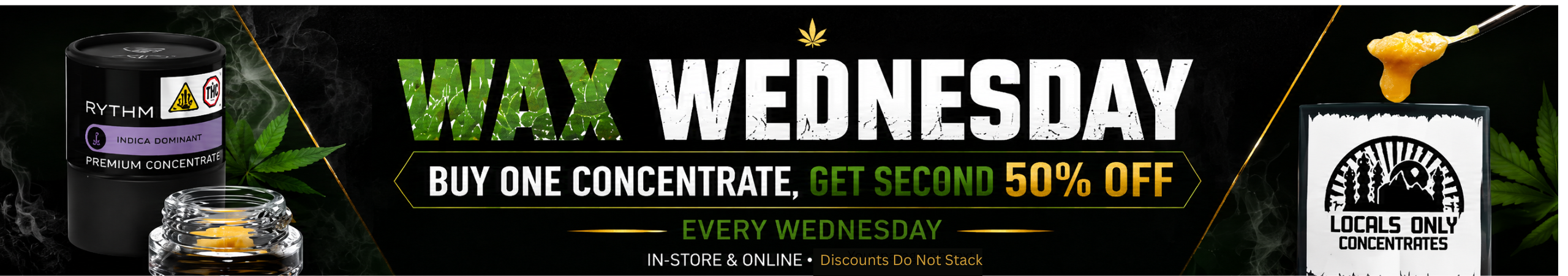 Cannabis Promo, Cannabis Sales, Cannabis Discounts, Cannabis on Sale, Waxy Wednesday BOGO 50% OFF