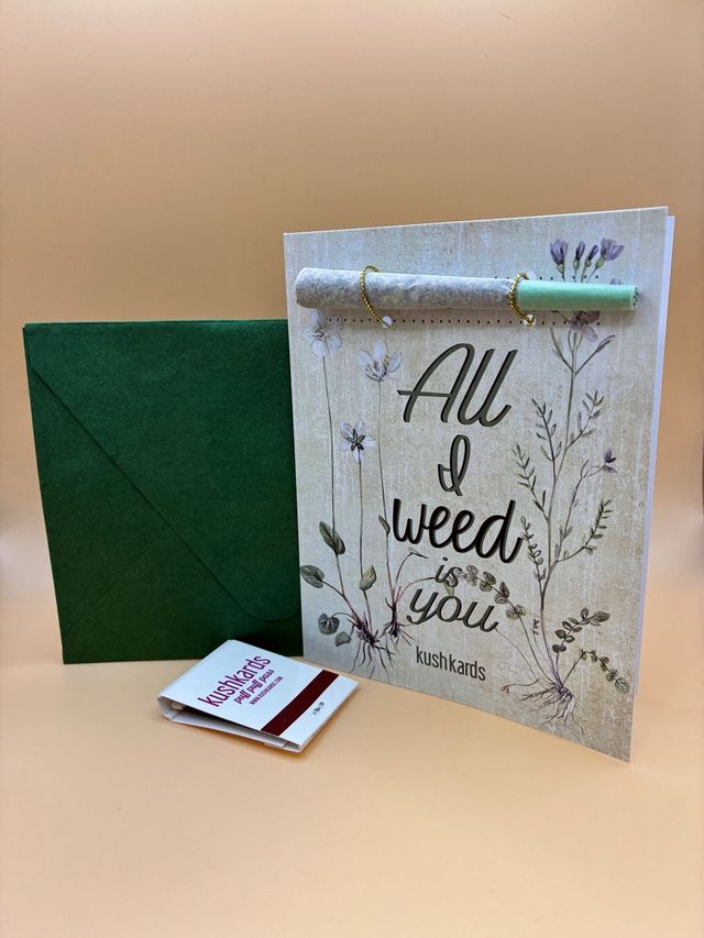 All I Weed Is You KushKards