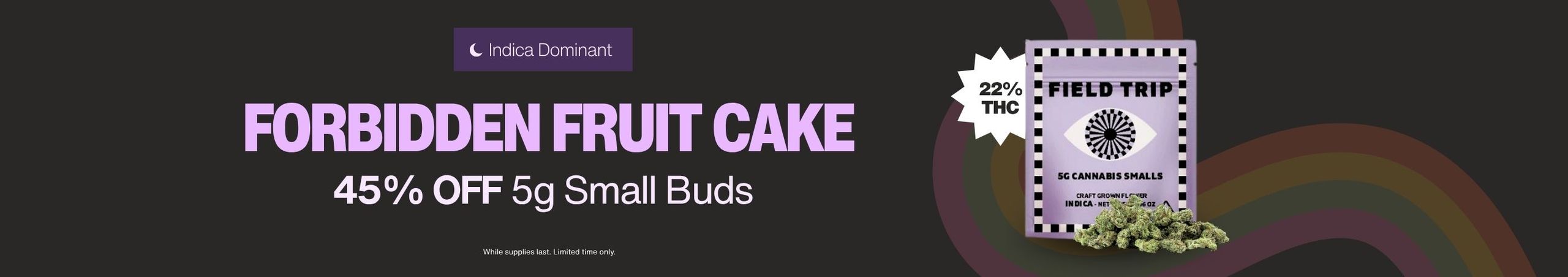 Cannabis Promo, Cannabis Sales, Cannabis Discounts, Cannabis on Sale, 45% OFF 5g Forbidden Fruit Cake
