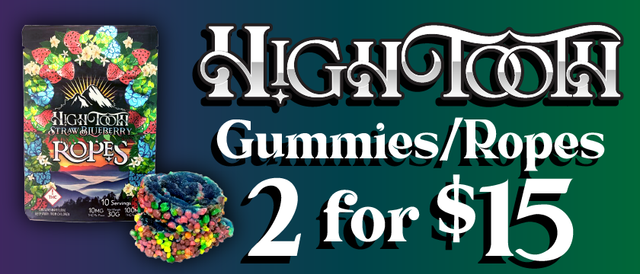 Cannabis Promo, Cannabis Sales, Cannabis Discounts, Cannabis on Sale, HighTooth Gummies/Ropes — 2/$15