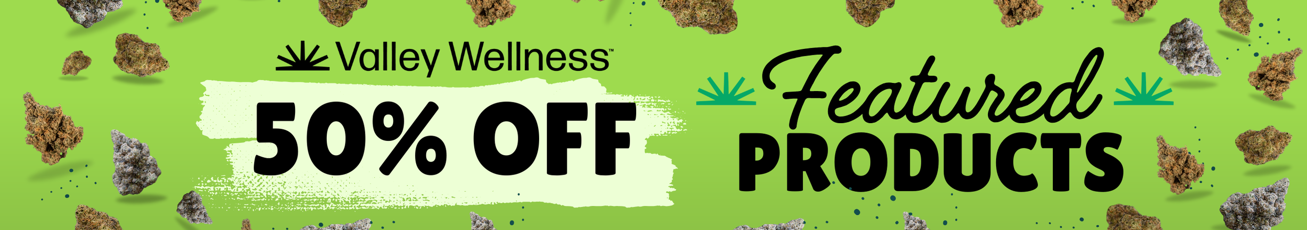 Cannabis Promo, Cannabis Sales, Cannabis Discounts, Cannabis on Sale, 50% Off Featured Products