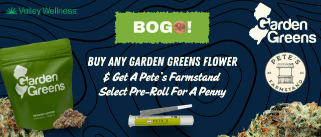 Cannabis Promo, Cannabis Sales, Cannabis Discounts, Cannabis on Sale, Buy Any Garden Greens Flower & Get A Select Pre-Roll For .01
