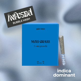 OG GMO Bubble Hash Infused - Quiet Times Miss Grass
