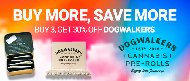 Cannabis Promo, Cannabis Sales, Cannabis Discounts, Cannabis on Sale, Dogwalker's Buy More Save More