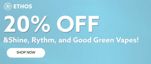 Cannabis Promo, Cannabis Sales, Cannabis Discounts, Cannabis on Sale, 20% OFF Rythm, &Shine, & Good Green Vapes!