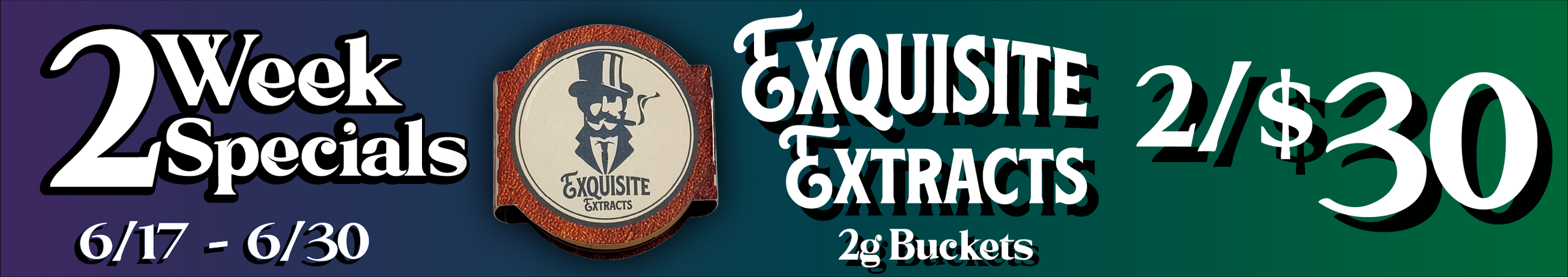 Cannabis Promo, Cannabis Sales, Cannabis Discounts, Cannabis on Sale, Exquisite Extracts 2G Buckets — 2/$30
