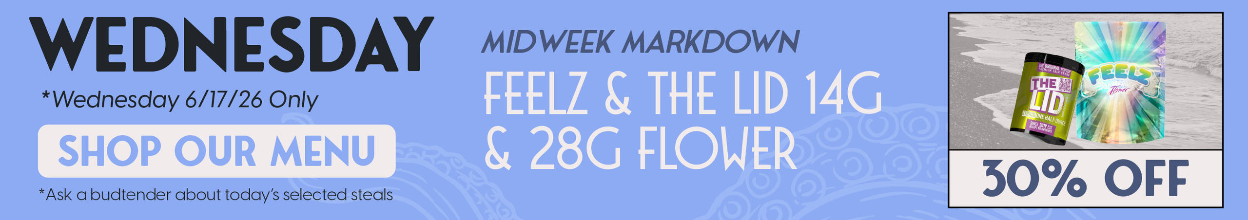 Cannabis Promo, Cannabis Sales, Cannabis Discounts, Cannabis on Sale, 30% Feelz and The Lid 14g and 28g Flower