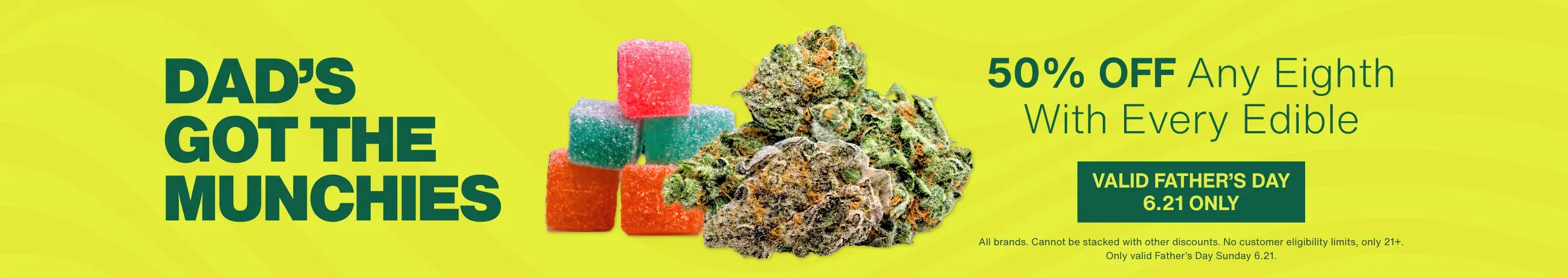 Cannabis Promo, Cannabis Sales, Cannabis Discounts, Cannabis on Sale, Father's Day: Buy Any Edible, Get 50% Off