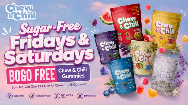 Cannabis Promo, Cannabis Sales, Cannabis Discounts, Cannabis on Sale, SUGAR-FREE FRIDAYS & SATURDAYS: BOGO CHEW & CHILL