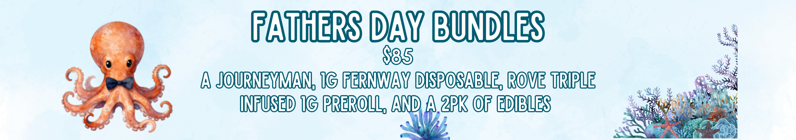 Cannabis Promo, Cannabis Sales, Cannabis Discounts, Cannabis on Sale, Father's Day Bundle $85