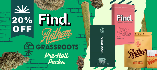 Cannabis Promo, Cannabis Sales, Cannabis Discounts, Cannabis on Sale, 20% Off FIND, Grassrooots & Anthem pre-roll packs!