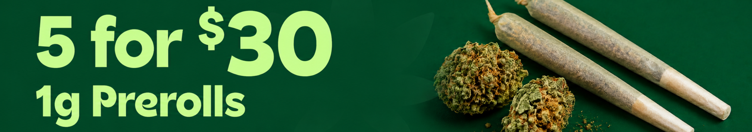 Cannabis Promo, Cannabis Sales, Cannabis Discounts, Cannabis on Sale, 5 for $30 Select 1g Prerolls
