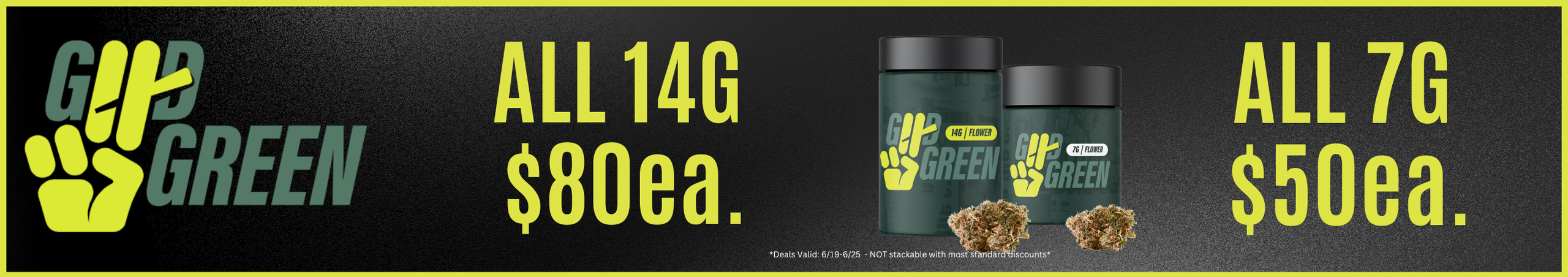 Cannabis Promo, Cannabis Sales, Cannabis Discounts, Cannabis on Sale, Good Green 7g and 14g pricing