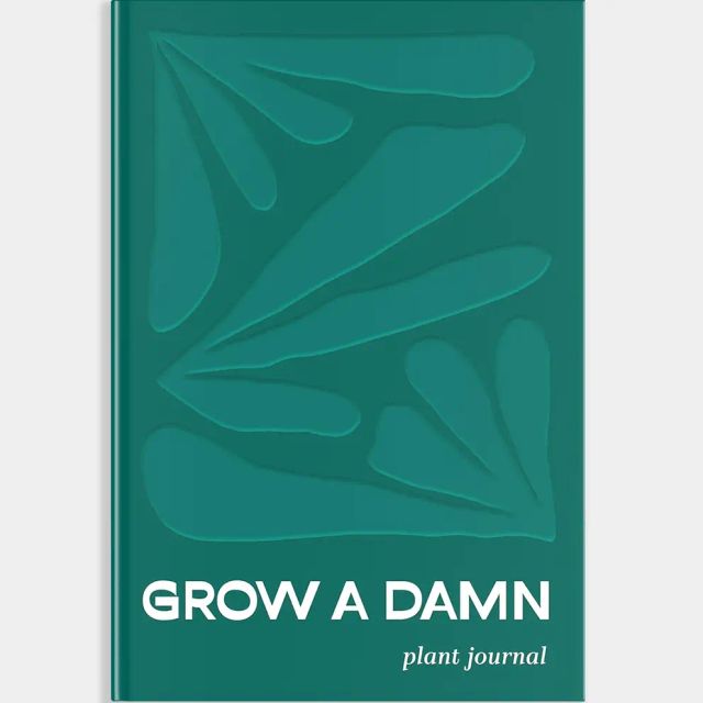 Grow A Damn Plant: A Gardening Journal For Plants Create Your Sanctuary: