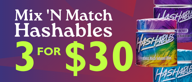 Cannabis Promo, Cannabis Sales, Cannabis Discounts, Cannabis on Sale, 3 for $30 Hashables