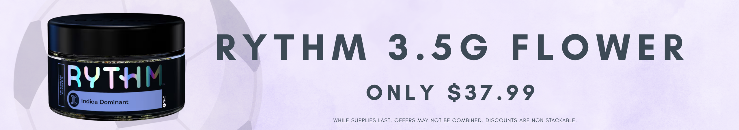 Cannabis Promo, Cannabis Sales, Cannabis Discounts, Cannabis on Sale, ⚽ RYTHM 3.5g Flower | ONLY  $37.99