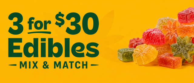 Cannabis Promo, Cannabis Sales, Cannabis Discounts, Cannabis on Sale, 3 for $30 Mix & Match Edibles