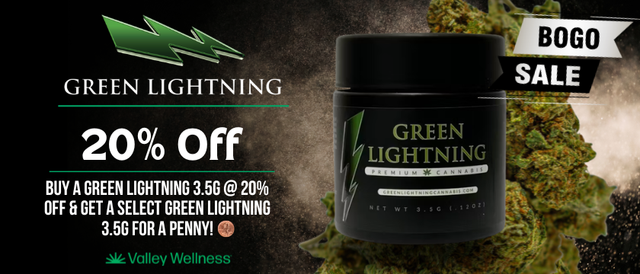Cannabis Promo, Cannabis Sales, Cannabis Discounts, Cannabis on Sale, Buy a Green Lightning 3.5g, get a select pre-roll for .01!